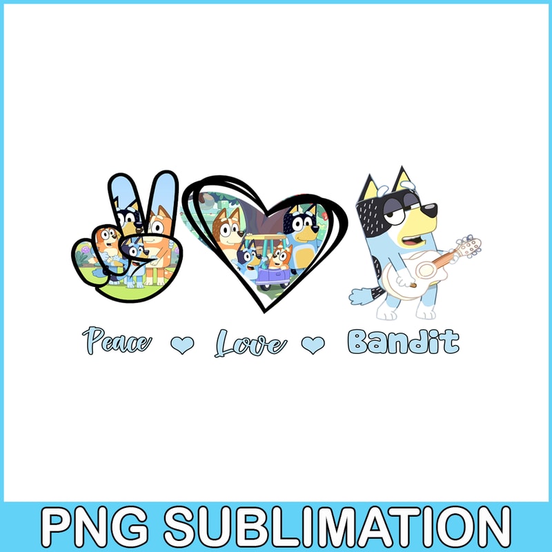 BLP22112324-Peace Love Bandit PNG Funny Bandit PNG Bluey Character PNG.png