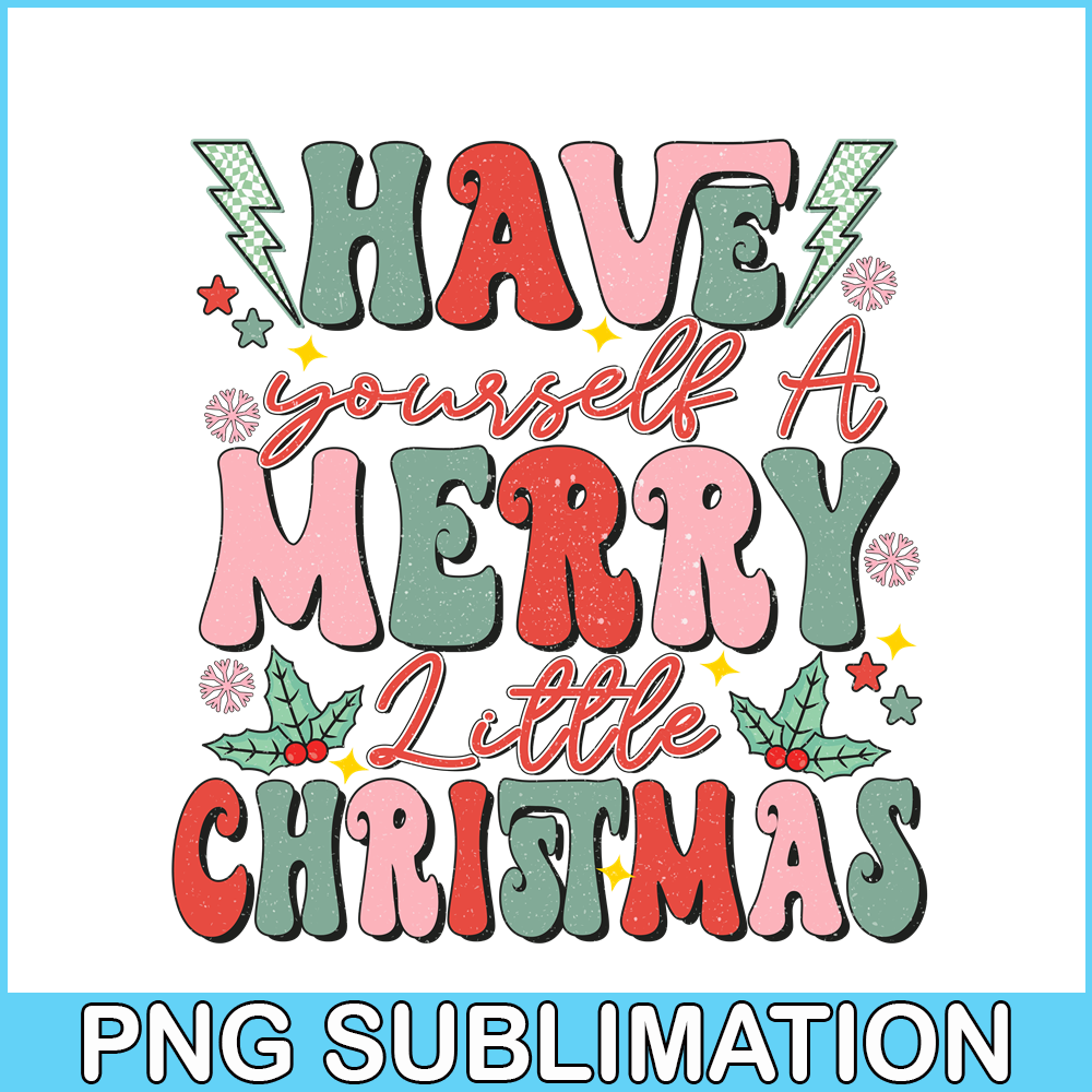 CRM08112364-Have yourself a merry little christmas png.png