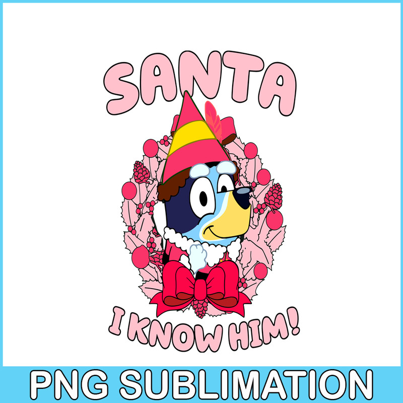CRM13112325-Santa I know Him PNG, Christmas Flower PNG, Bluey And Santa Claus PNG.png