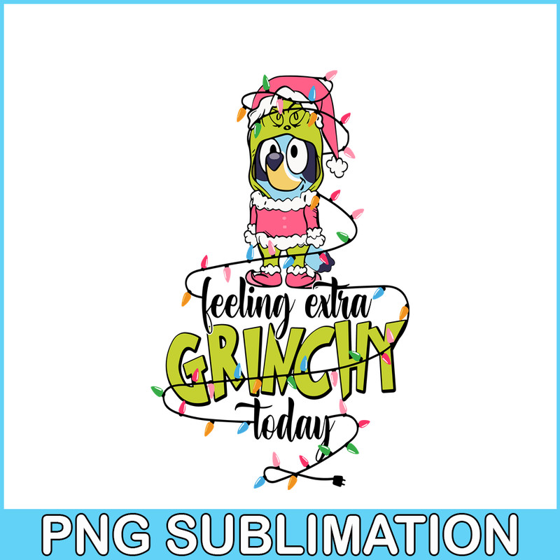 CRM13112326-Feeling Extra Grinch Today PNG, Bluey And Grinch PNG, Christmas Tree PNG.png