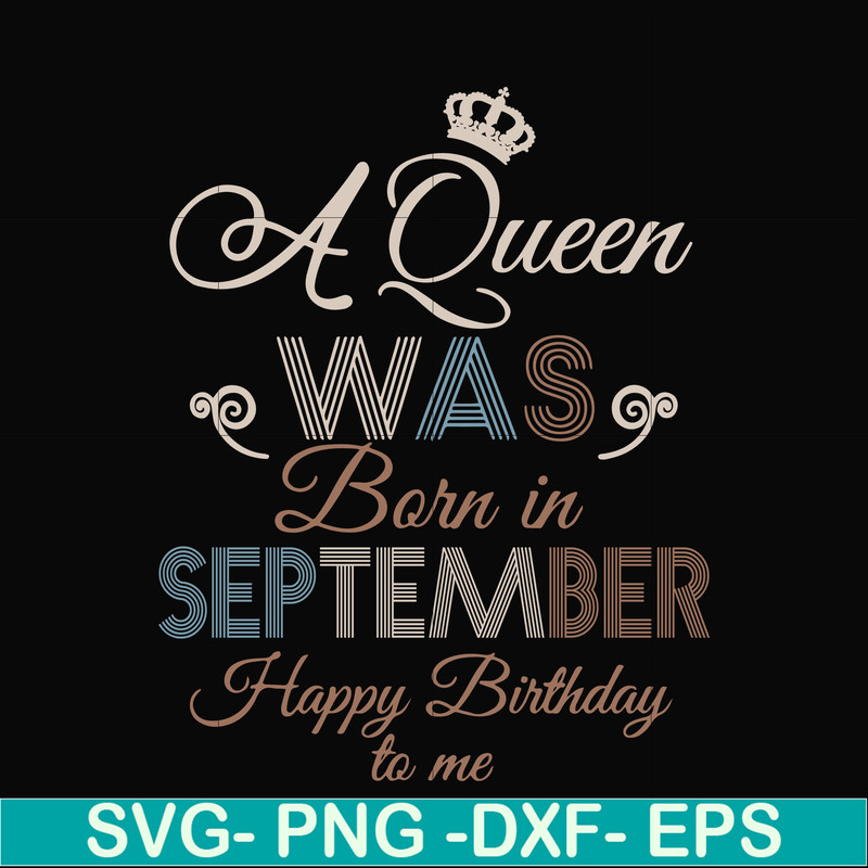 BD0080-A Queen Was Born In September Happy Birthday To Me svg, png, dxf, eps digital file BD0080.jpg
