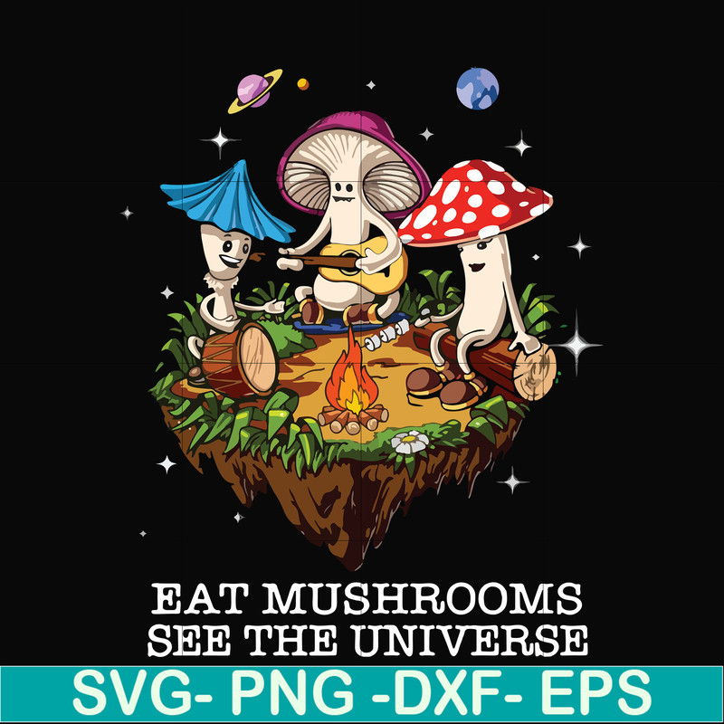 CMP013-Eat mushrooms see the universe svg, png, dxf, eps digital file CMP013.jpg