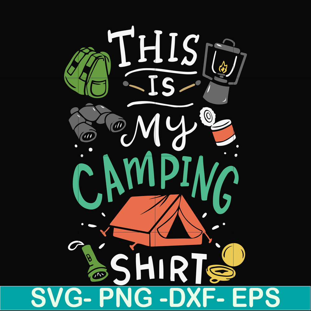 CMP033-This is my camping shirt svg, png, dxf, eps digital file CMP033.jpg