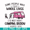 CMP040-Some people wait their whole lives to meet their camping buddy i married mine svg, png, dxf, eps digital file CMP040.jpg