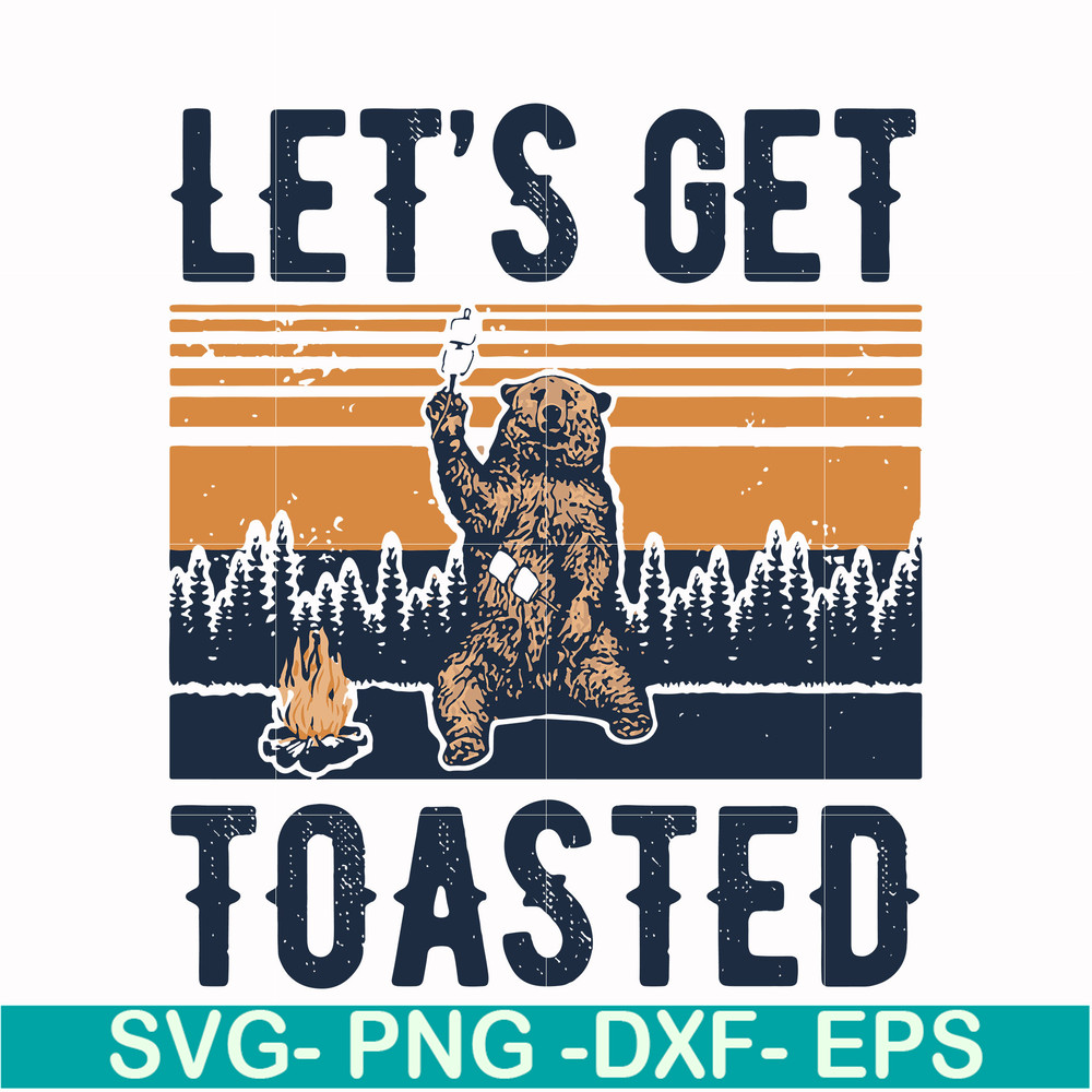 CMP075-let's get toasted , bear retro vingtage svg, png, dxf, eps digital file CMP075.jpg