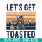 CMP075-let's get toasted , bear retro vingtage svg, png, dxf, eps digital file CMP075.jpg
