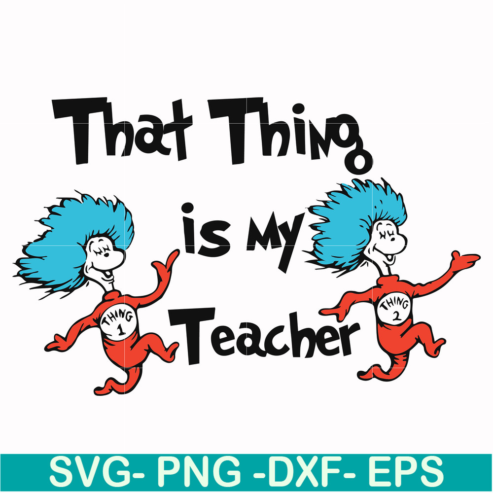 DR000110-That thing is my teacher svg, png, dxf, eps file DR000110.jpg