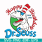 DR00016-Happy birthday Dr.Seuss svg, png, dxf, eps file DR00016.jpg
