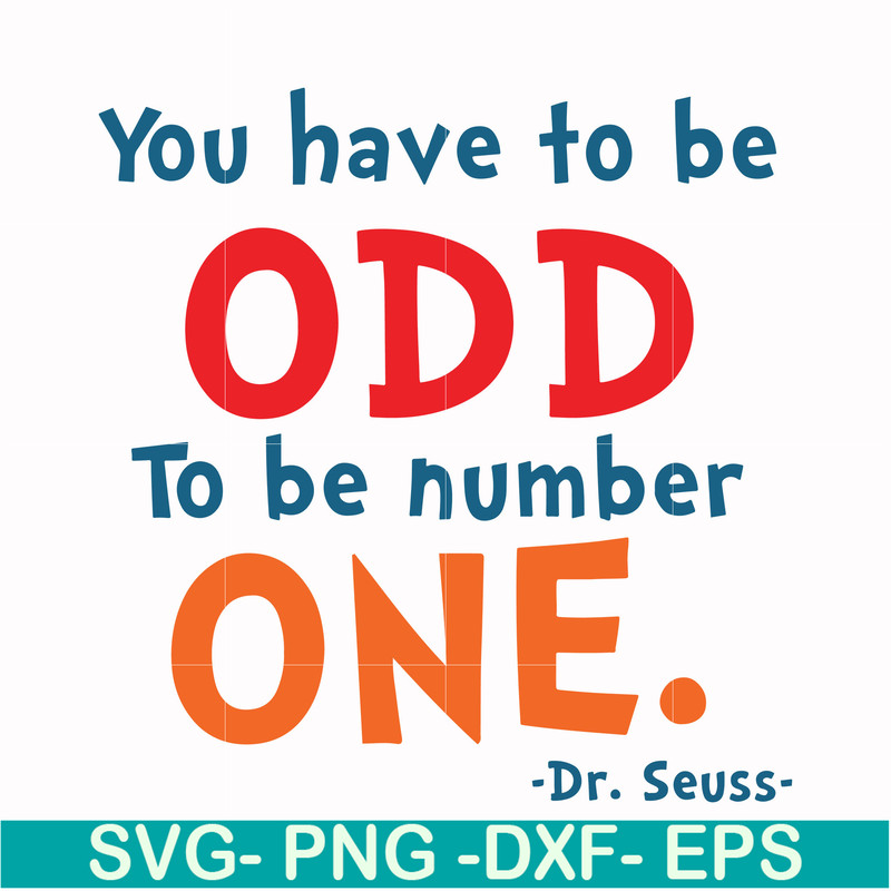 DR00092-You have to be odd to be number one svg, png, dxf, eps file DR00092.jpg