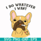 FN000143-I do whatever I want svg, png, dxf, eps file FN000143.jpg