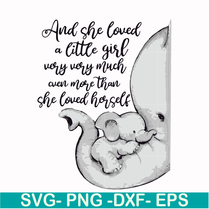 FN000150-And she loved a little girl very very much even more than she loved herself svg, png, dxf, eps file FN000150.jpg