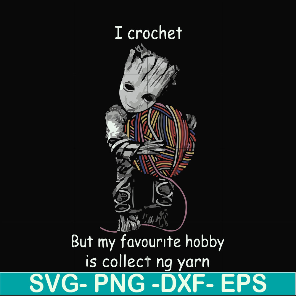 FN000152-I crochet but my favorite hobby is collect ng yarn svg, png, dxf, eps file FN000152.jpg
