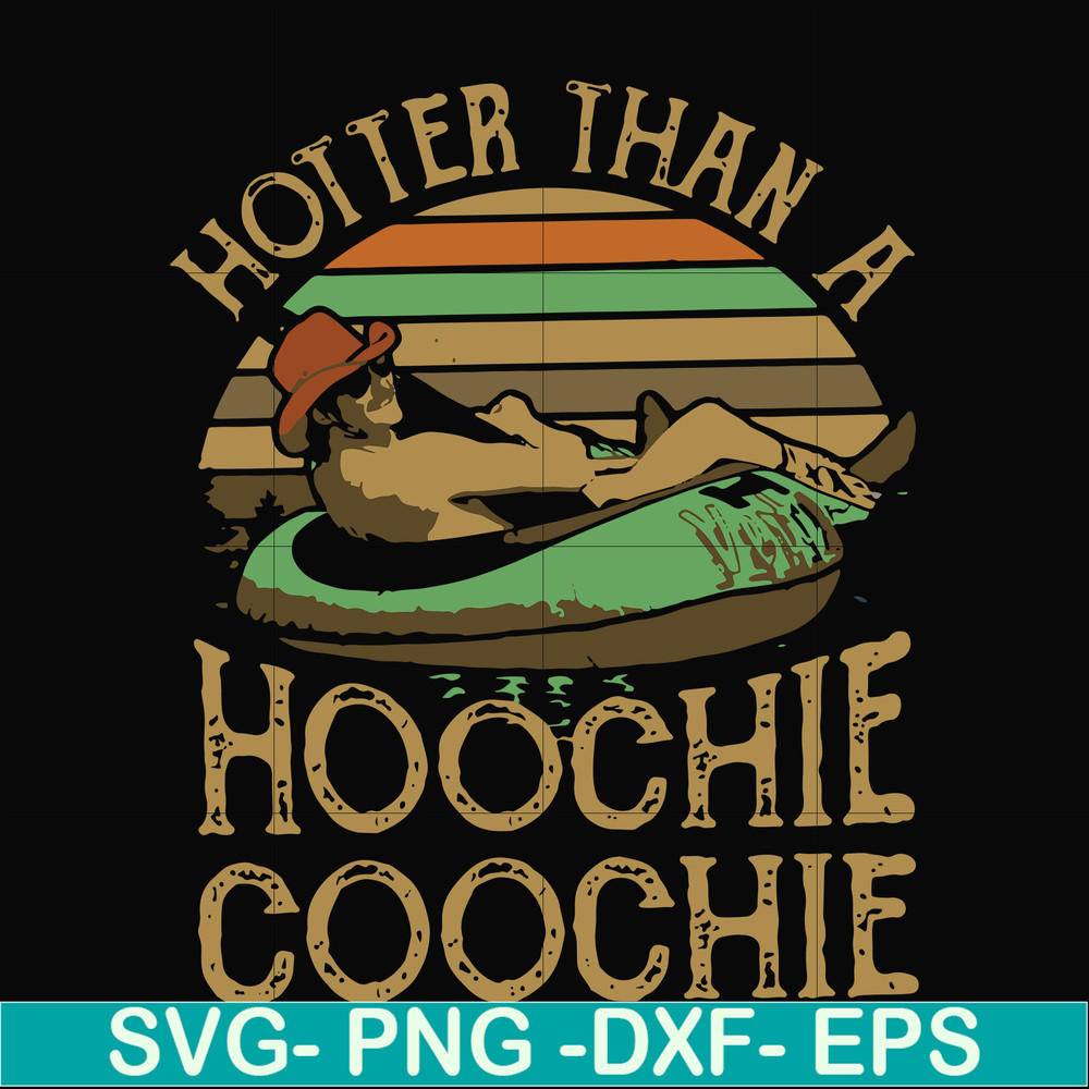 FN000200-Hotter than a hoochie coochie svg, png, dxf, eps file FN000200.jpg