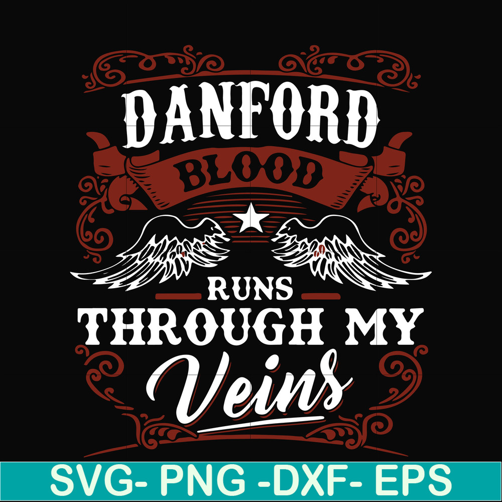 FN000245-Danford blood runs through my veins svg, png, dxf, eps file FN000245.jpg