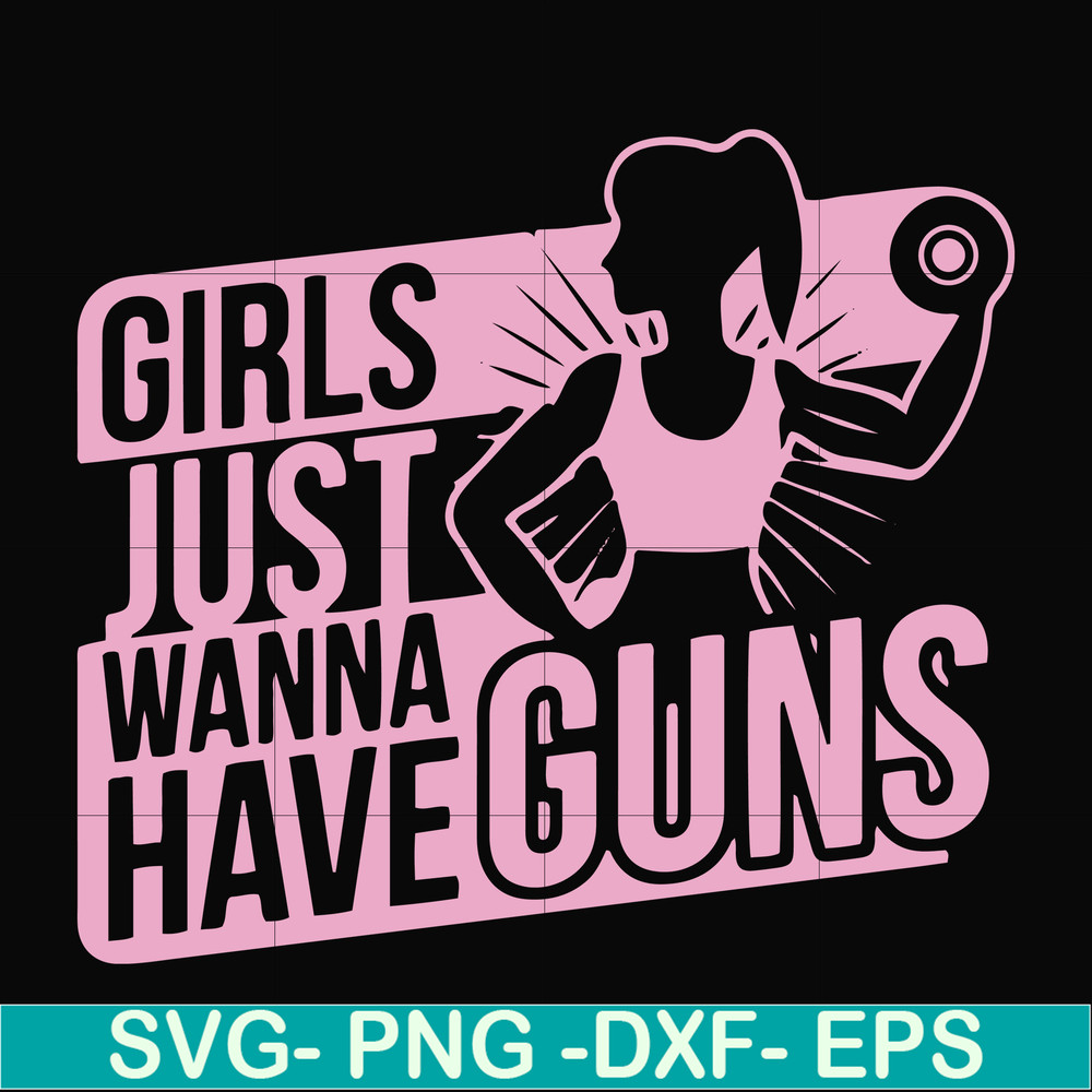 FN000309-Girl just wanna have guns svg, png, dxf, eps file FN000309.jpg