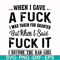 FN000351-When I gave a fuck I was taken for granted but when I said fuck it I become the bad girl svg, png, dxf, eps file FN000351.jpg
