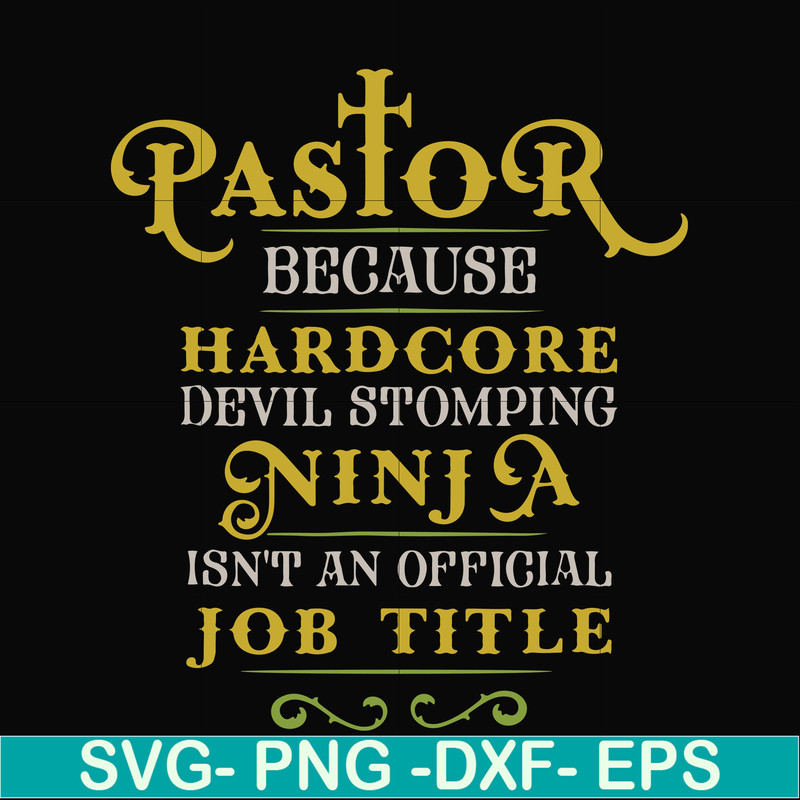 FN000359-Pastor because hardcode devil stomping ninja isn't an official job title svg, png, dxf, eps file FN000359.jpg