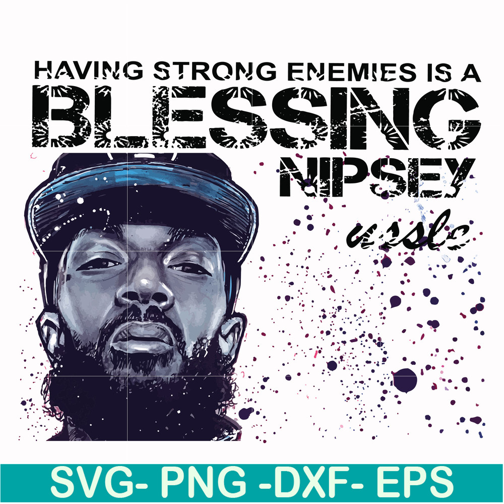 FN00037-Having strong enemies is a blessing nipsey svg, png, dxf, eps file FN00037.jpg