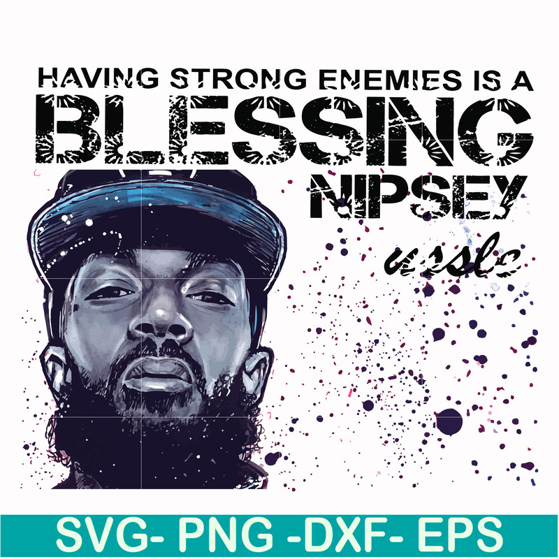 FN00037-Having strong enemies is a blessing nipsey svg, png, dxf, eps file FN00037.jpg