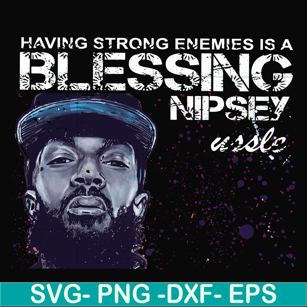 FN00038-Having strong enemies is a blessing nipsey svg, png, dxf, eps file FN00038.jpg