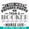 FN000387-I see more private parts than a hooker nurse life svg, png, dxf, eps file FN000387.jpg