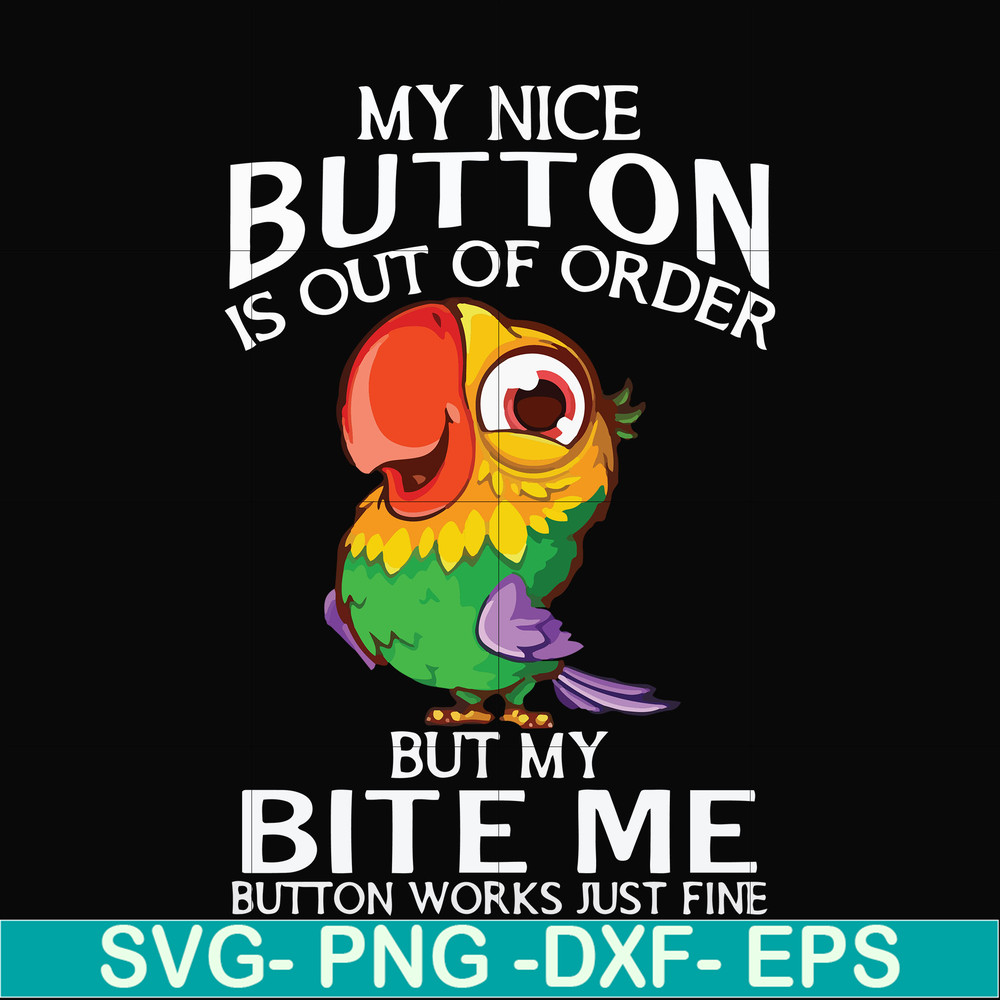 FN000402-My nice button is out of order but my bite me button works just fine svg, png, dxf, eps file FN000402.jpg