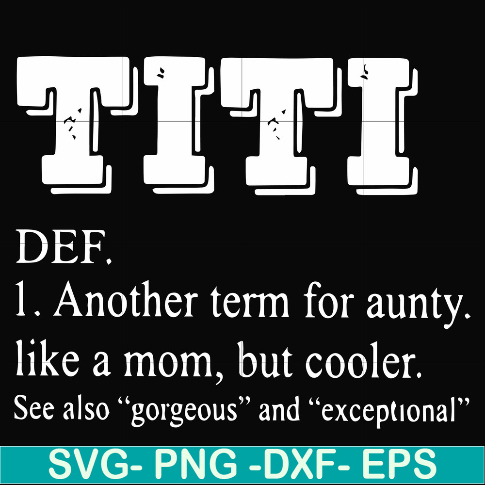 FN00043-TITI another term for aunty like a mom, but cooler svg, png, dxf, eps file FN00043.jpg