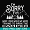 FN00044-I'm sorry for what I said while we were trying to park the camper svg, png, dxf, eps file FN00044.jpg