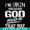 FN000447-I'm blunt because God rolled me that way svg, png, dxf, eps file FN000447.jpg