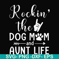 rockin' the dog mom and aunt life svg, png, dxf, eps file fn000449