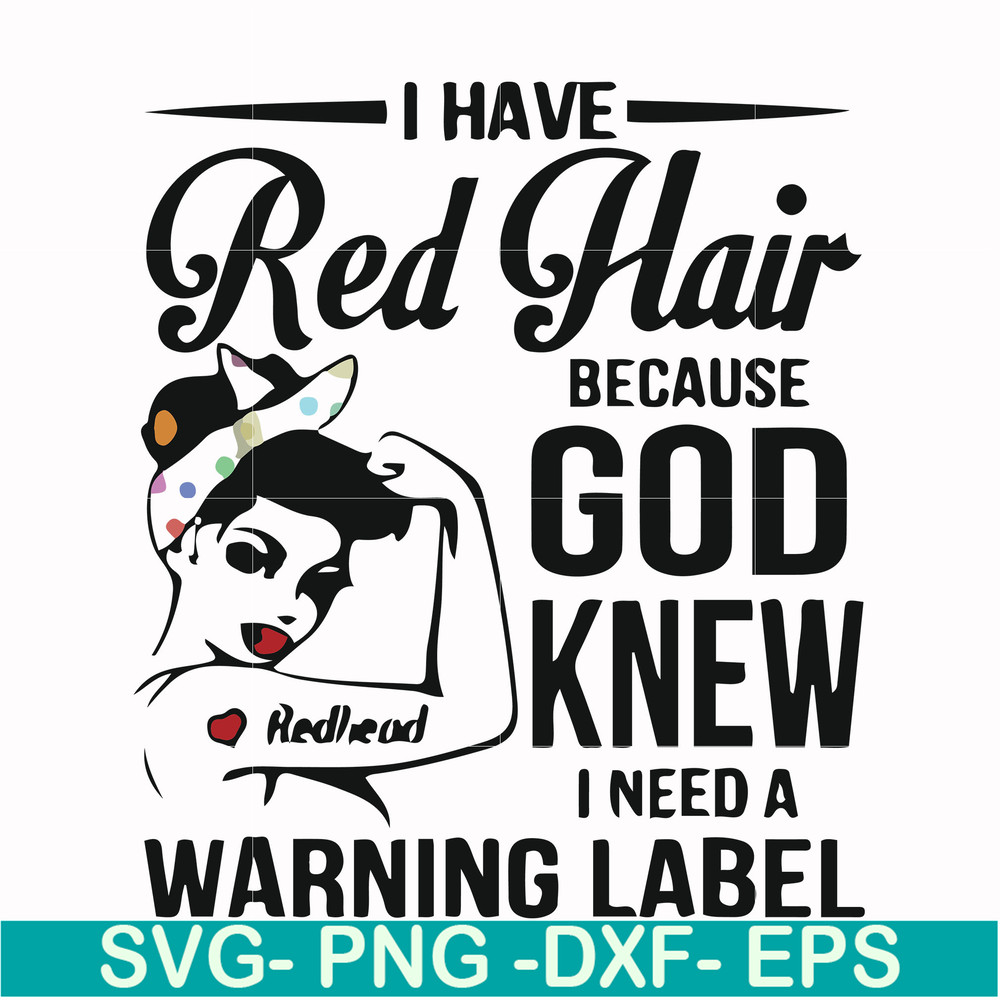 FN000475-I have red hair because God knew I need a warning label svg, png, dxf, eps file FN000475.jpg