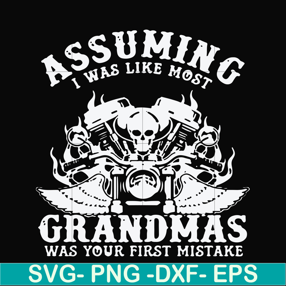 FN000484-Assuming I was like most grandmas was your first mistake svg, png, dxf, eps file FN000484.jpg