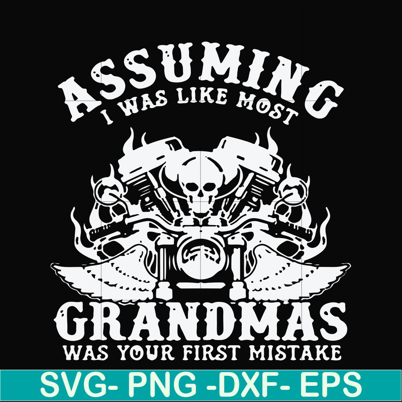 FN000484-Assuming I was like most grandmas was your first mistake svg, png, dxf, eps file FN000484.jpg