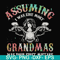 FN000488-Assuming I was like most grandmas was your first mistake svg, png, dxf, eps file FN000488.jpg