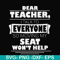 FN000491-Dear Teacher I talk to everyone so moving my seat won't help svg, png, dxf, eps file FN000491.jpg