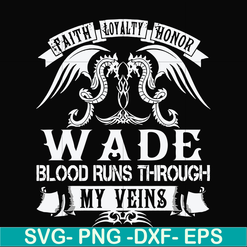 FN000504-Wade blood runs through my veins svg, png, dxf, eps file FN000504.jpg