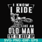 FN000540-I know I ride like an old man try to keep up svg, png, dxf, eps file FN000540.jpg