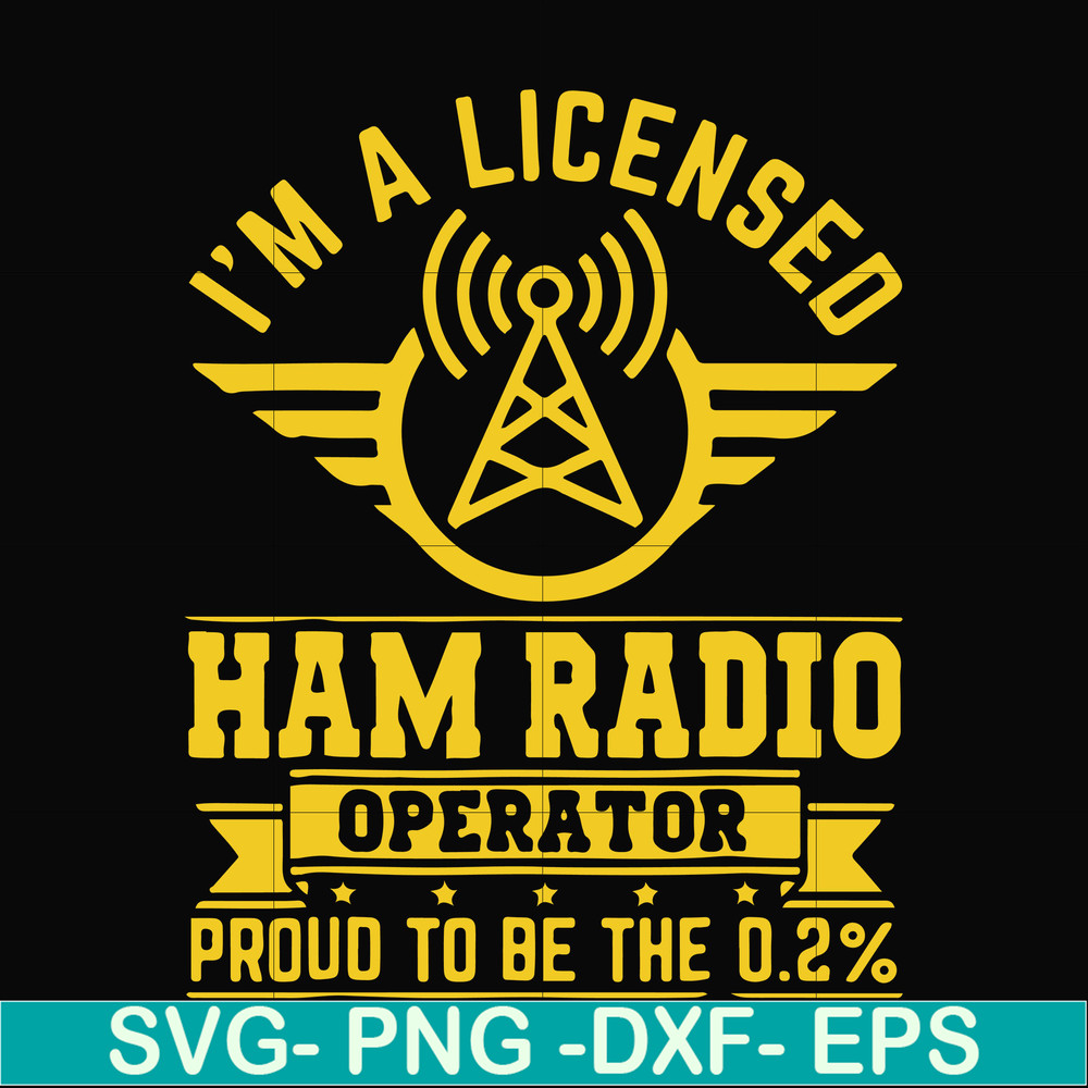 FN000546-I'm a licensed ham radio operator proud to be the 0,2% svg, png, dxf, eps file FN000546.jpg