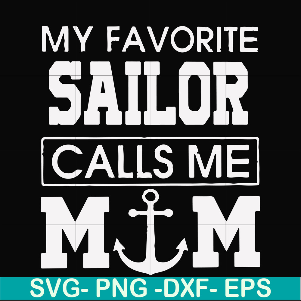 FN000564-My favorite sailor calls me mom svg, png, dxf, eps file FN000564.jpg
