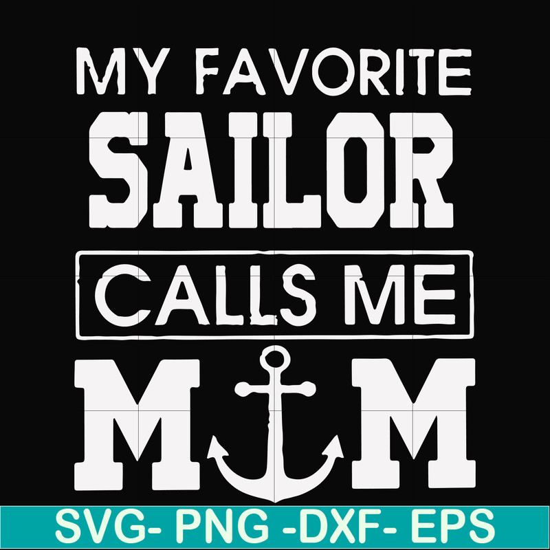 FN000564-My favorite sailor calls me mom svg, png, dxf, eps file FN000564.jpg