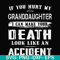 FN000664-If you hurt my granddaughter I can make your death look like an accident svg, png, dxf, eps file FN000664.jpg