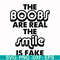 FN000676-The boobs are real the smile is fake svg, png, dxf, eps file FN000676.jpg