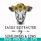 FN000681-Easily distracted by sunflowers & cows svg, png, dxf, eps file FN000681.jpg