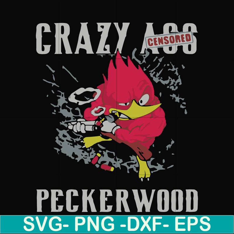 FN000773-Crazy ass peckerwood svg, png, dxf, eps file FN000773.jpg