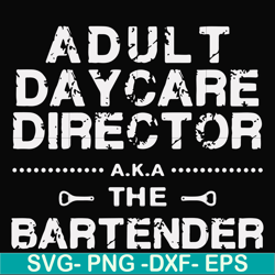 adult daycare director the bartender svg, png, dxf, eps file fn000776