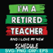 FN000781-I'm a retired teacher and I love my new schedule svg, png, dxf, eps file FN000781.jpg