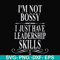 FN000789-I'm not bossy I just have leadership skills svg, png, dxf, eps file FN000789.jpg