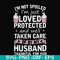 FN000794-I'm not spoiled I'm just loved protected and well taken care of by my husband thankful for him svg, png, dxf, eps file FN000794.jpg