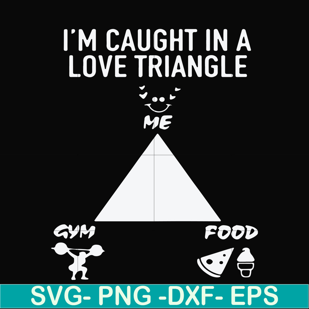 FN000815-I'm caught in a love triangle svg, png, dxf, eps file FN000815.jpg