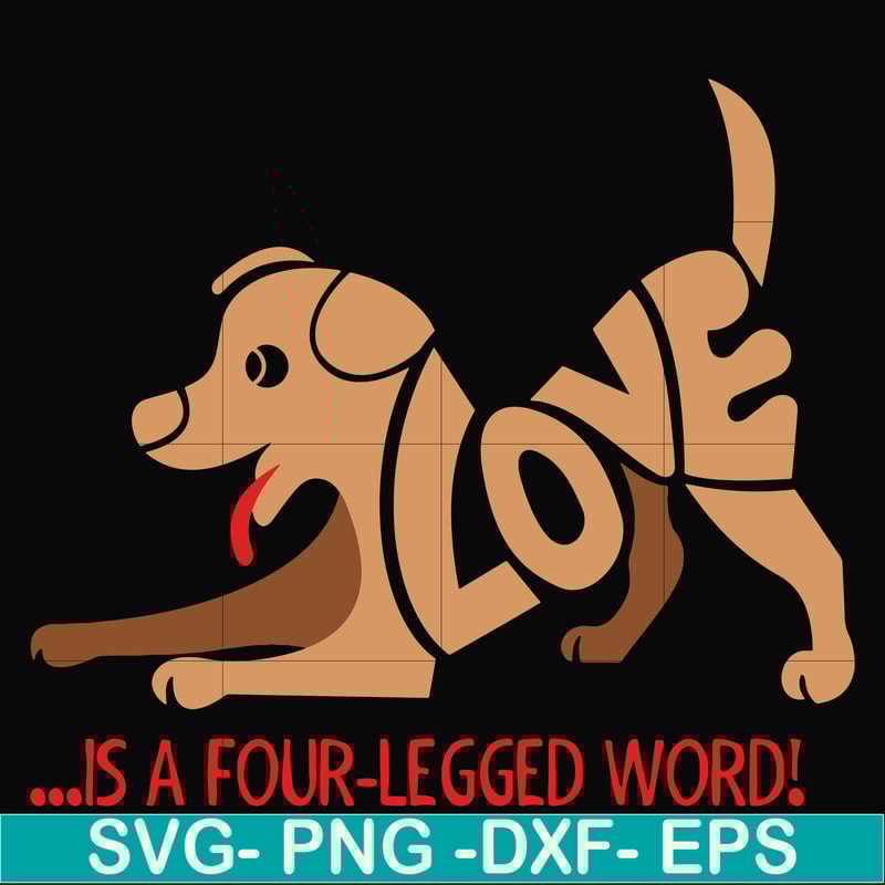 FN00084-Love is a four-legged word svg, png, dxf, eps file FN00084.jpg